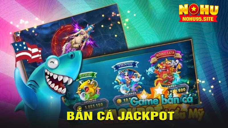 bắn cá jackpot