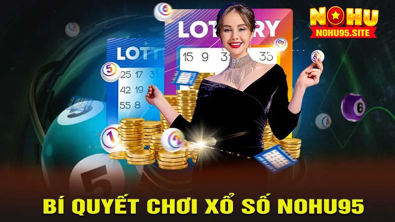 Bí quyết chơi xổ số nohu95