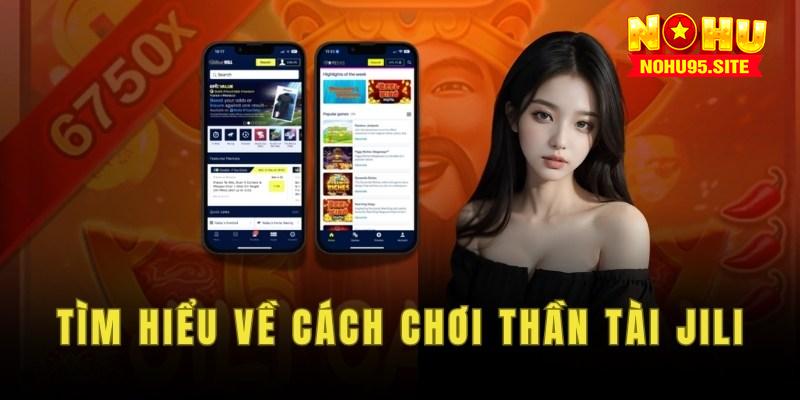 Tìm hiểu về cách chơi Thần Tài Jili